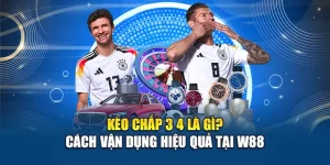 Kèo Chấp 3 4 Là Gì? Cách Vận Dụng Hiệu Quả Tại W88