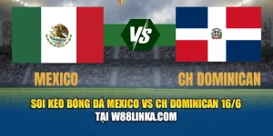Soi Kèo Bóng Đá Mexico VS CH Dominican 16/6 Tại digitalamit.in.net